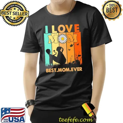 I Love Mom Best Mom Ever Vintage Shirt