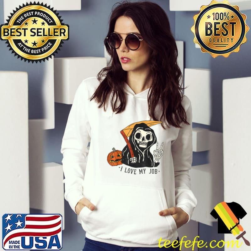 I Love My Job Grim Reaper Halloween Jack-O-Lantern Pumpkin T-Shirt Hoodie I Love My Job Grim Reaper Halloween Jack-O-Lantern Pumpkin T-Shirt Hoodie