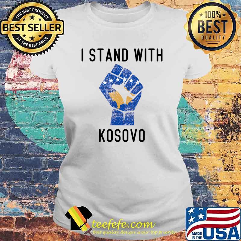 I STAND WITH KOSOVO, SUPPORT KOSOVO STRONG KOSOVO Classic T-Shirt Laides tee I STAND WITH KOSOVO, SUPPORT KOSOVO STRONG KOSOVO Classic T-Shirt Laides tee