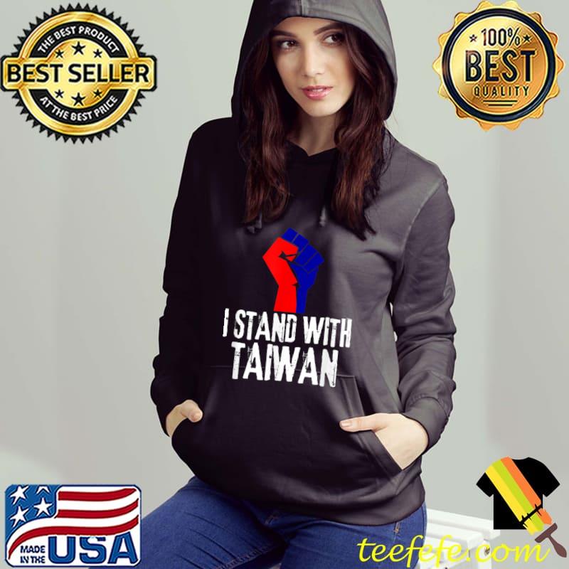 I Stand With Taiwan Flag T-Shirt Hoodie I Stand With Taiwan Flag T-Shirt Hoodie