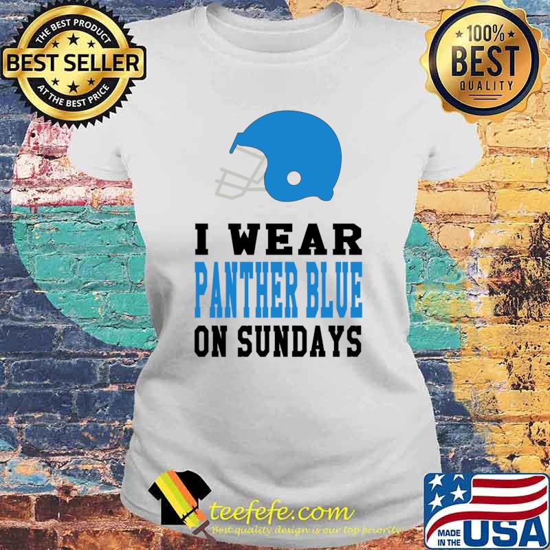 I Wear Panther Blue on Sundays Classic T-Shirt Laides tee I Wear Panther Blue on Sundays Classic T-Shirt Laides tee