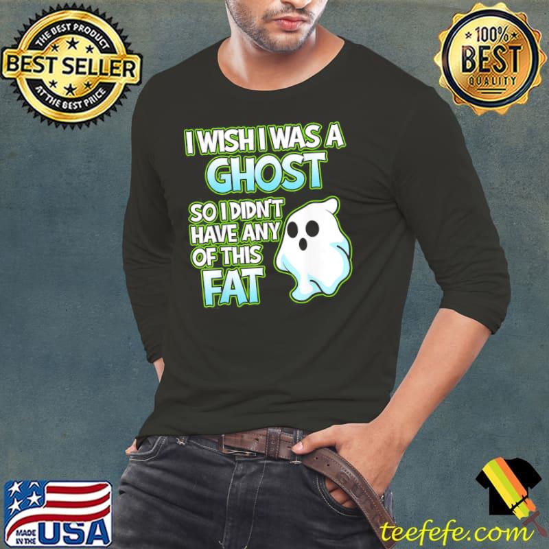 I wish I was a ghost halloween skeleton pumpkin graphic s Long Sleeve Tee I wish I was a ghost halloween skeleton pumpkin graphic s Long Sleeve Tee