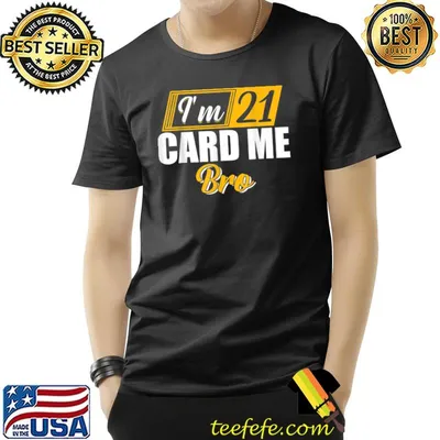 I'm 21 Card Me Bro 21 Years Old 21 Birthday Card Me T-Shirt