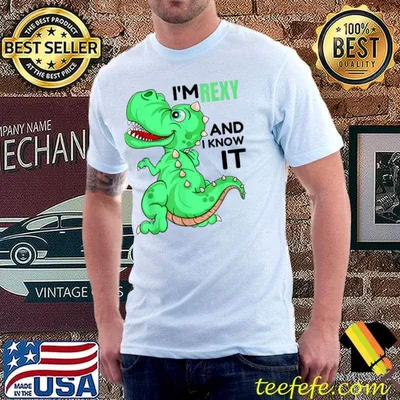 I'm Rexy And I Know It T Rex Dino Back To School T-Shirt