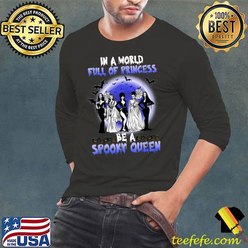 In A World Full Of Princess Be A Spooky Queen Moon Bats Halloween T-Shirt Long Sleeve Tee In A World Full Of Princess Be A Spooky Queen Moon Bats Halloween T-Shirt Long Sleeve Tee