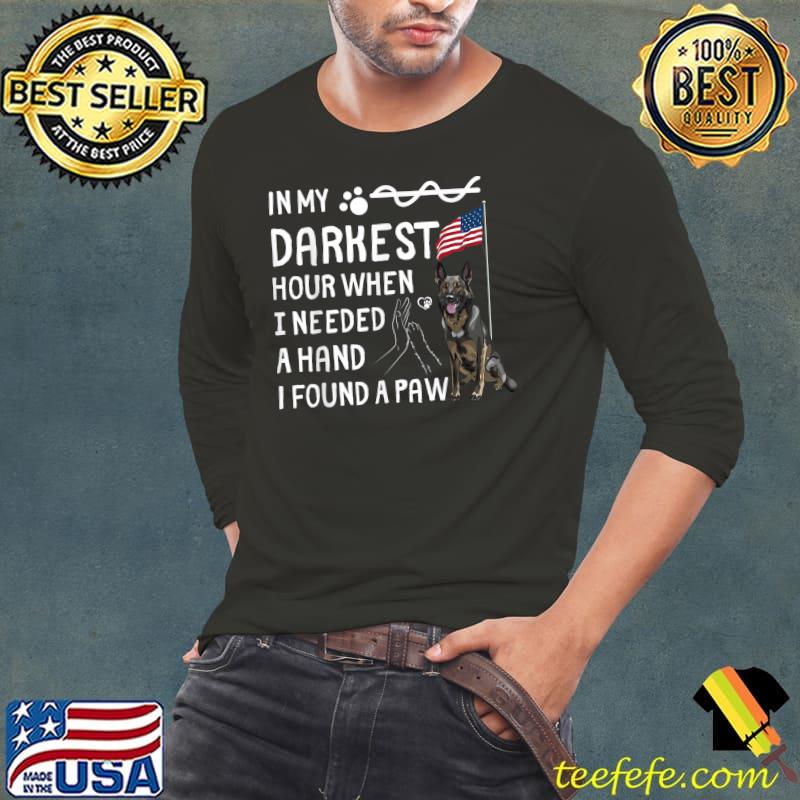 In My Darkest Hour I Reached For A Hand Found A Paw Usa Flag T-Shirt Long Sleeve Tee In My Darkest Hour I Reached For A Hand Found A Paw Usa Flag T-Shirt Long Sleeve Tee