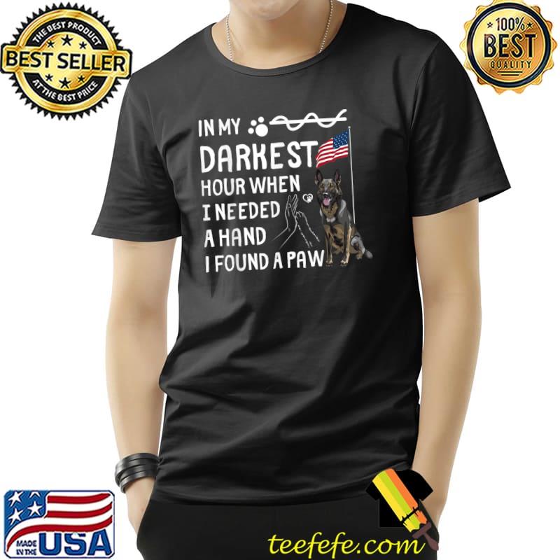 In My Darkest Hour I Reached For A Hand Found A Paw Usa Flag T-Shirt