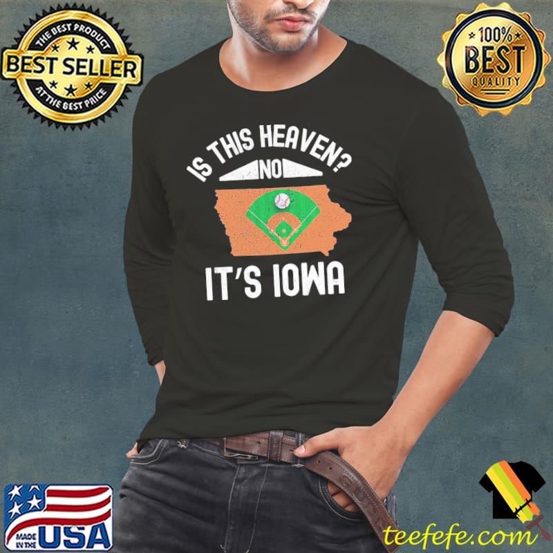 Is this heaven no it's Iowa classic s Long Sleeve Tee Is this heaven no it's Iowa classic s Long Sleeve Tee