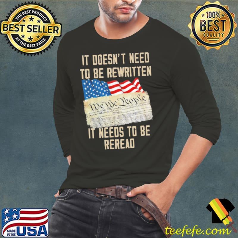 It Doesn't Need To Be Rewriten It Needs To Be Reread American Flag Shirt Long Sleeve Tee It Doesn't Need To Be Rewriten It Needs To Be Reread American Flag Shirt Long Sleeve Tee
