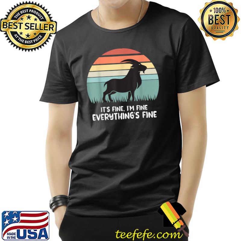 It's fine i'm fine everything is fine goat vintage sunset T-Shirt