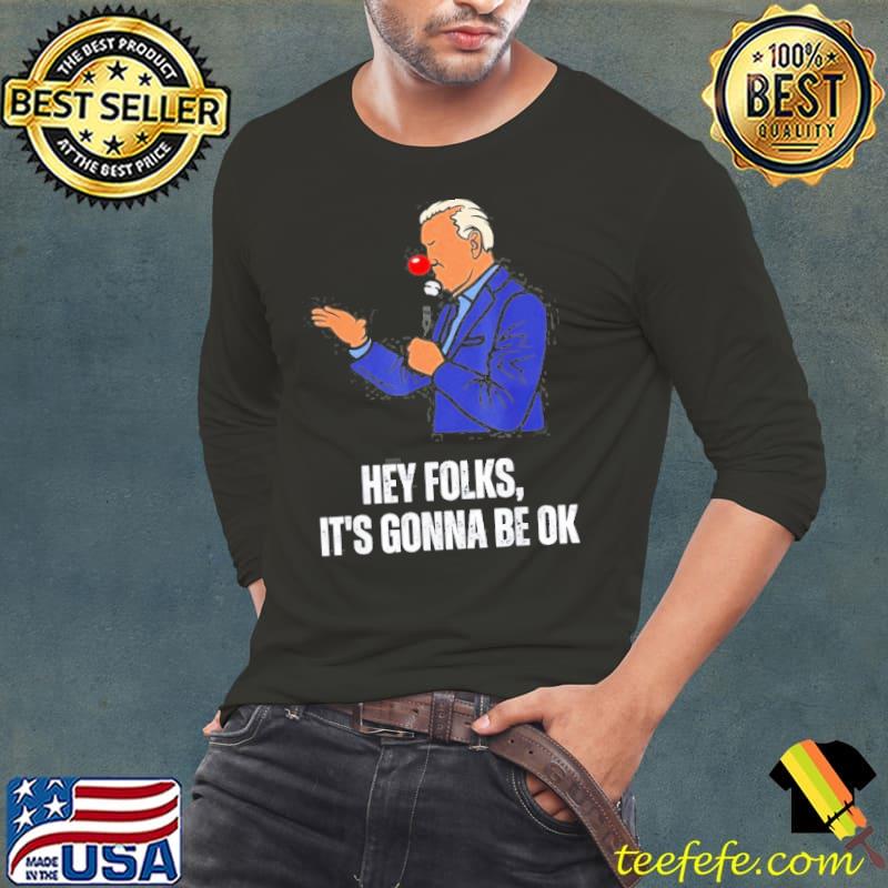 Joe Biden covid hey folks it's gonna be ok classic s Long Sleeve Tee Joe Biden covid hey folks it's gonna be ok classic s Long Sleeve Tee