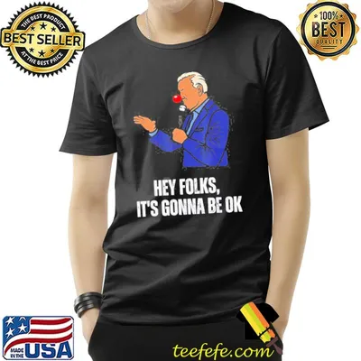 Joe Biden covid hey folks it's gonna be ok classic shirt