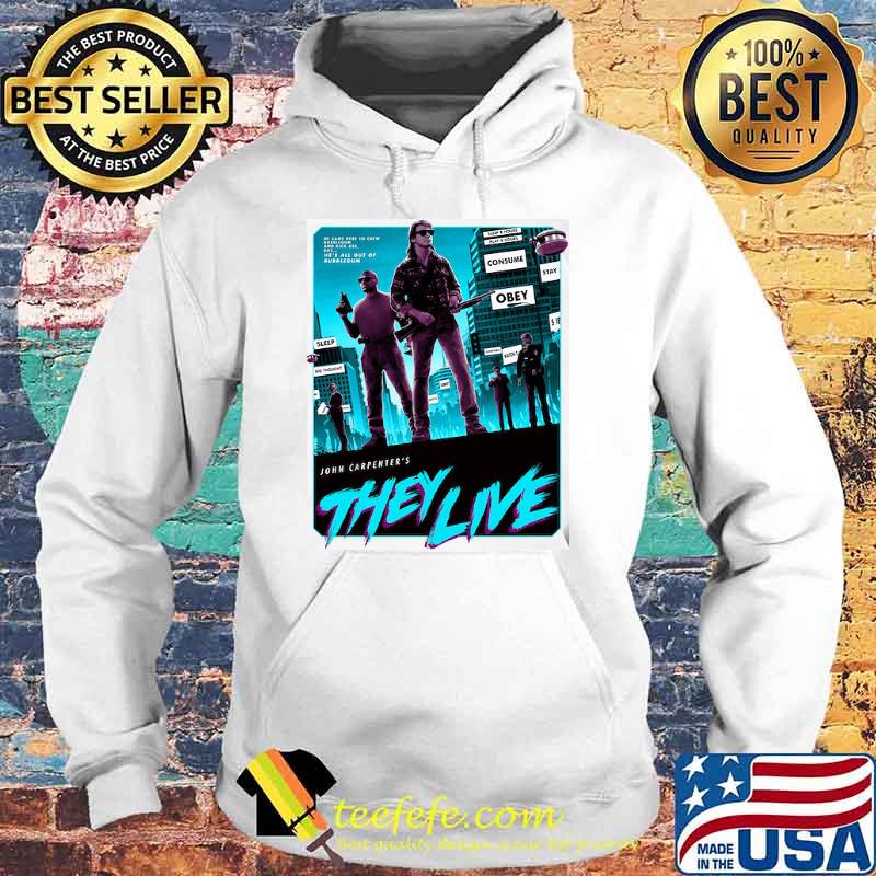 John Carpenter's They Live 1988 Poster Shirt Hoodie John Carpenter's They Live 1988 Poster Shirt Hoodie