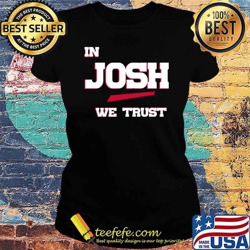 Josh Allen Qb (Buffalo Football) In Josh We Trust Bills Mafia Buffalo Ny T-Shirt Ladies tee Josh Allen Qb (Buffalo Football) In Josh We Trust Bills Mafia Buffalo Ny T-Shirt Ladies tee