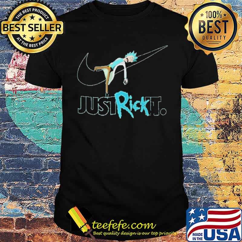 Just Rick It Rick and Morty Shirt Just Rick It Rick and Morty Shirt