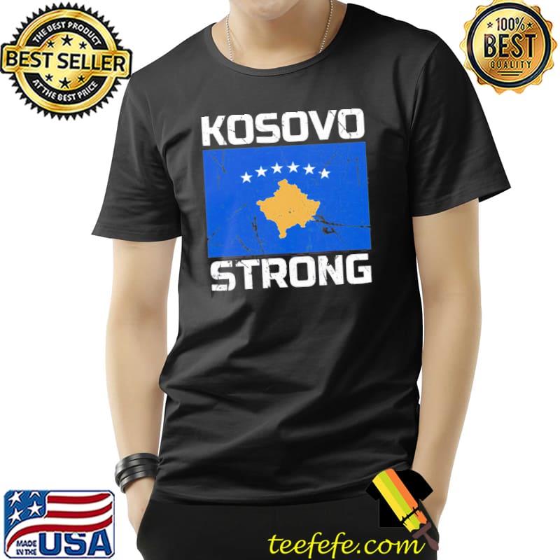 Kosovo strong kosovo flag shirt