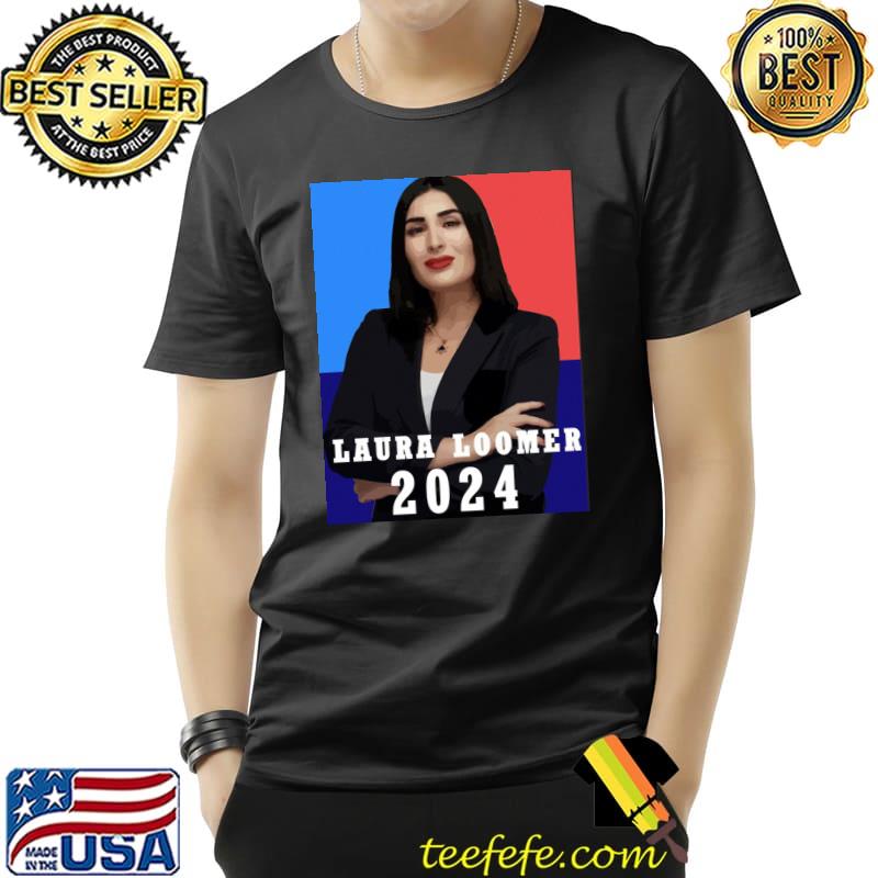 Laura loomer 2024 classic shirt