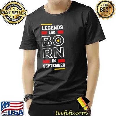 Legends are born in september classic shirt