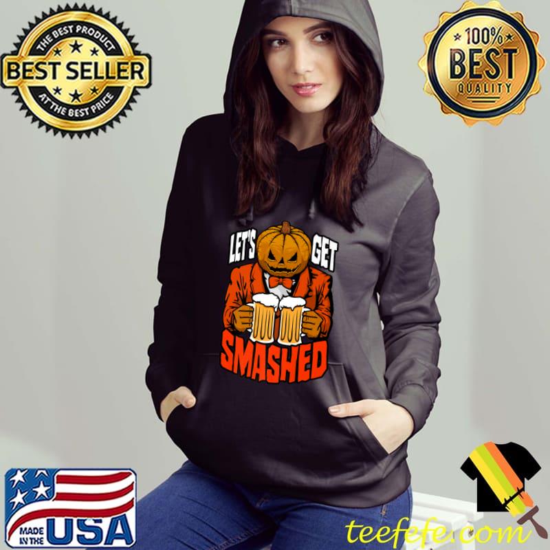 Let's Get Smashed Pumpkin Halloween Drinking Beer Bartender T-Shirt Hoodie Let's Get Smashed Pumpkin Halloween Drinking Beer Bartender T-Shirt Hoodie