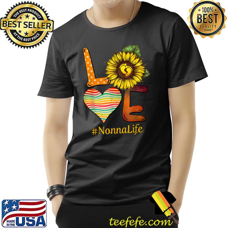 Love Nonna Life Grandma Sun Flower Mothers Day T-Shirt