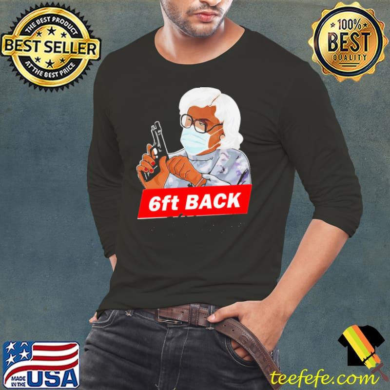 Madea 6 feet back or 6 feet under funny classic s Long Sleeve Tee Madea 6 feet back or 6 feet under funny classic s Long Sleeve Tee