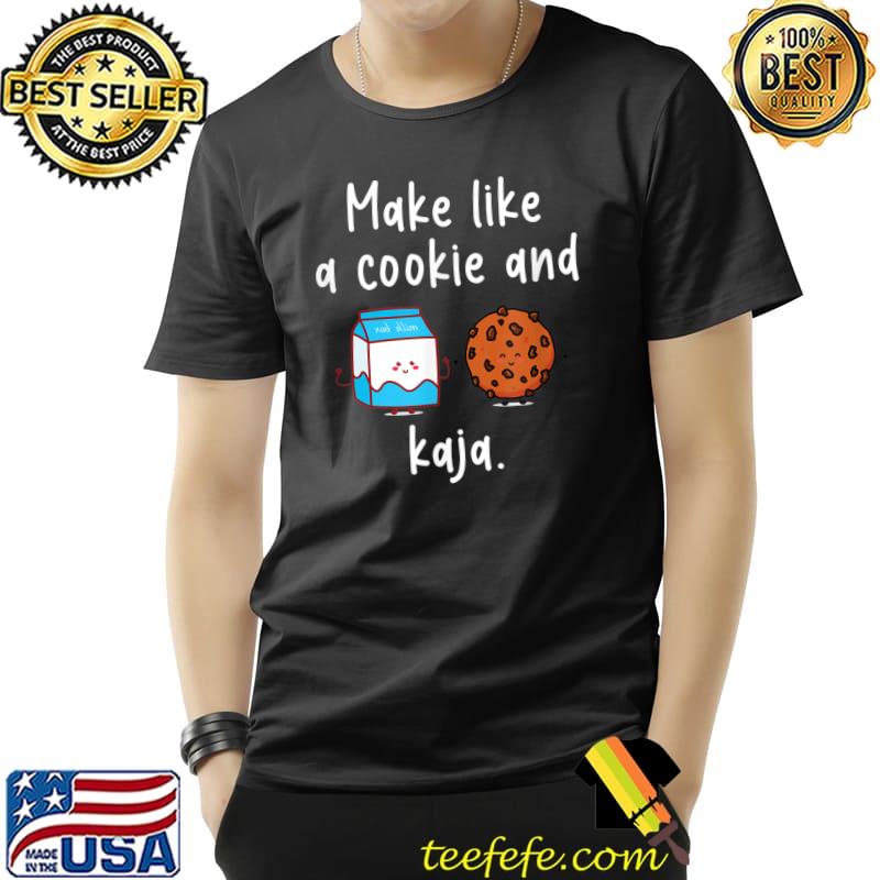 Make Like A Cookie And Kaja Korean Language T-Shirt Make Like A Cookie And Kaja Korean Language T-Shirt