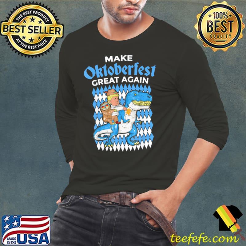 Make oktoberfest great again Trump sloth t rex s Long Sleeve Tee Make oktoberfest great again Trump sloth t rex s Long Sleeve Tee