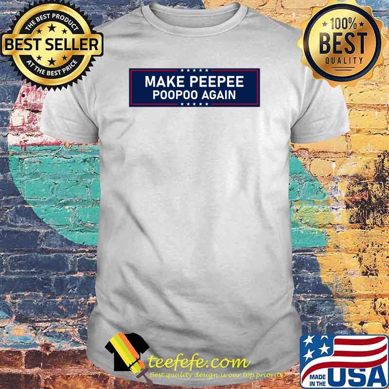 MAKE PEEPEE POOPOO AGAIN US ELECTION 2024 Classic T-Shirt MAKE PEEPEE POOPOO AGAIN US ELECTION 2024 Classic T-Shirt