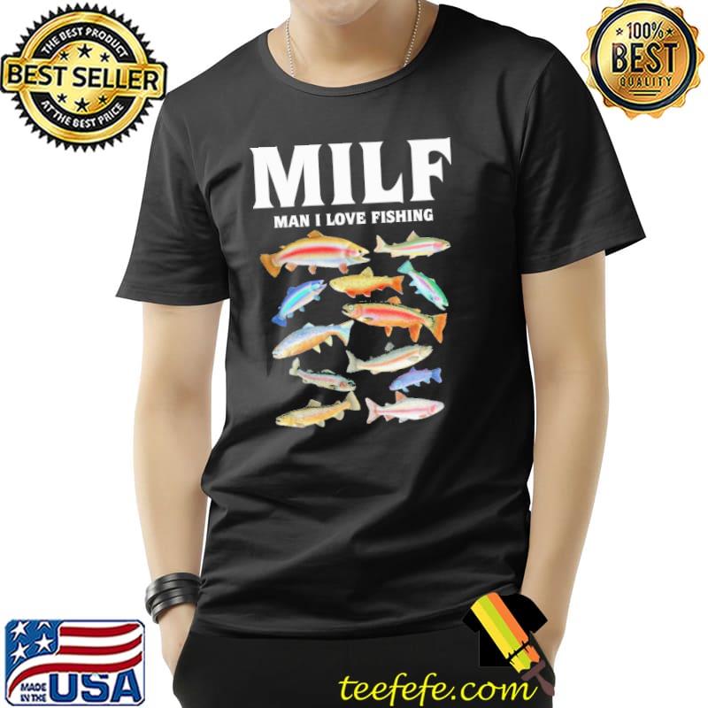 Man I Love Fishing - Fishing Shirt