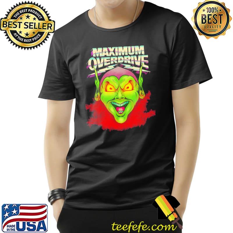 Maximum overdrive classic shirt Maximum overdrive classic shirt