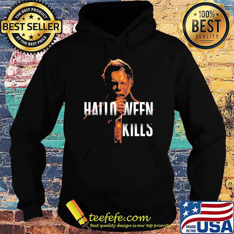 Michael Myer Killer Horror Halloween Kills Shirt Hoodie Michael Myer Killer Horror Halloween Kills Shirt Hoodie