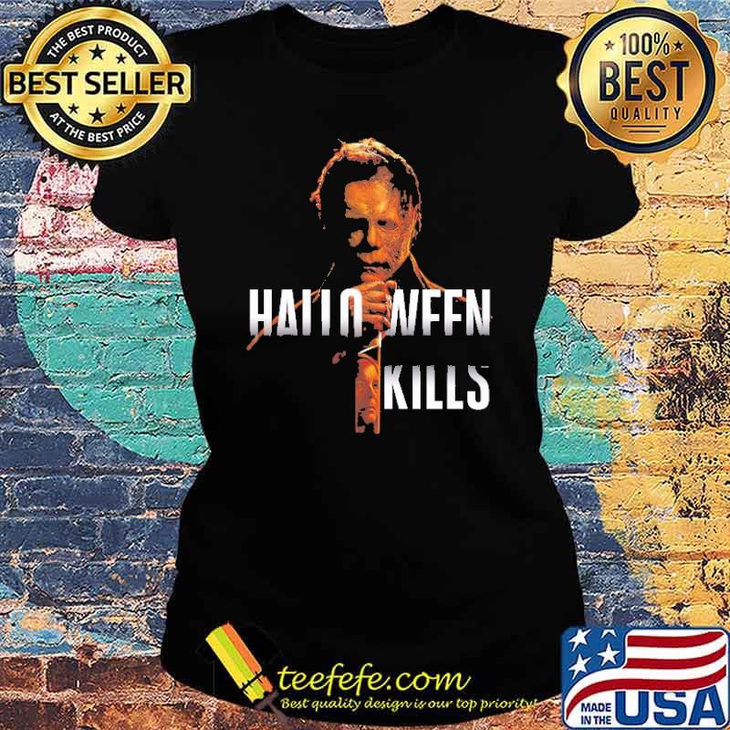Michael Myer Killer Horror Halloween Kills Shirt Ladies tee Michael Myer Killer Horror Halloween Kills Shirt Ladies tee