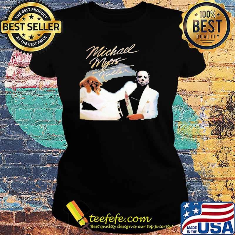 Michael Myer Killer Horror Halloween Signature Shirt Ladies tee Michael Myer Killer Horror Halloween Signature Shirt Ladies tee