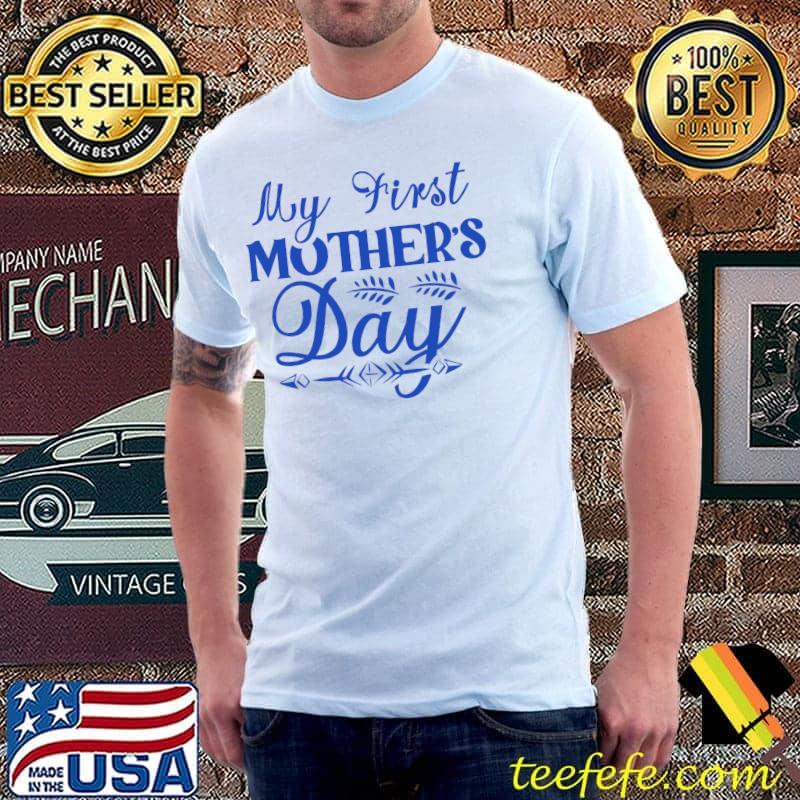 My First Mother's Day T-Shirt