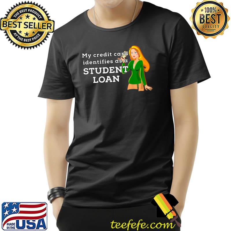 My Mortgage Identifies As Student Loan Forgiveness Biden T-Shirt