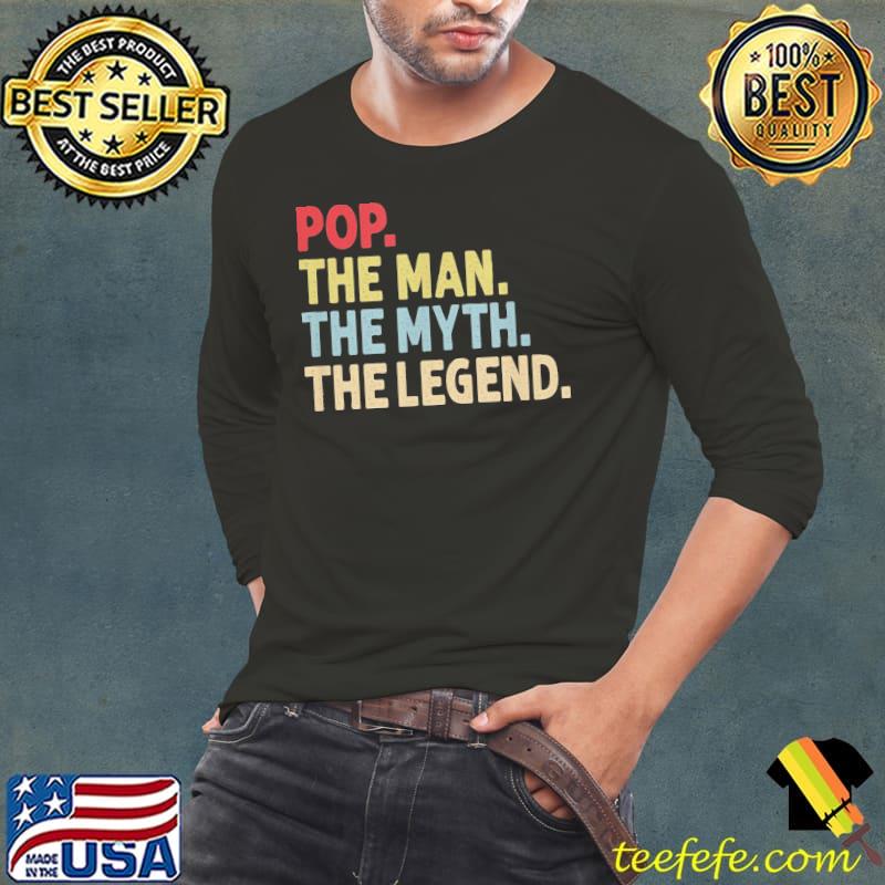 Myth legend pop the man the myth the legend classic s Long Sleeve Tee Myth legend pop the man the myth the legend classic s Long Sleeve Tee
