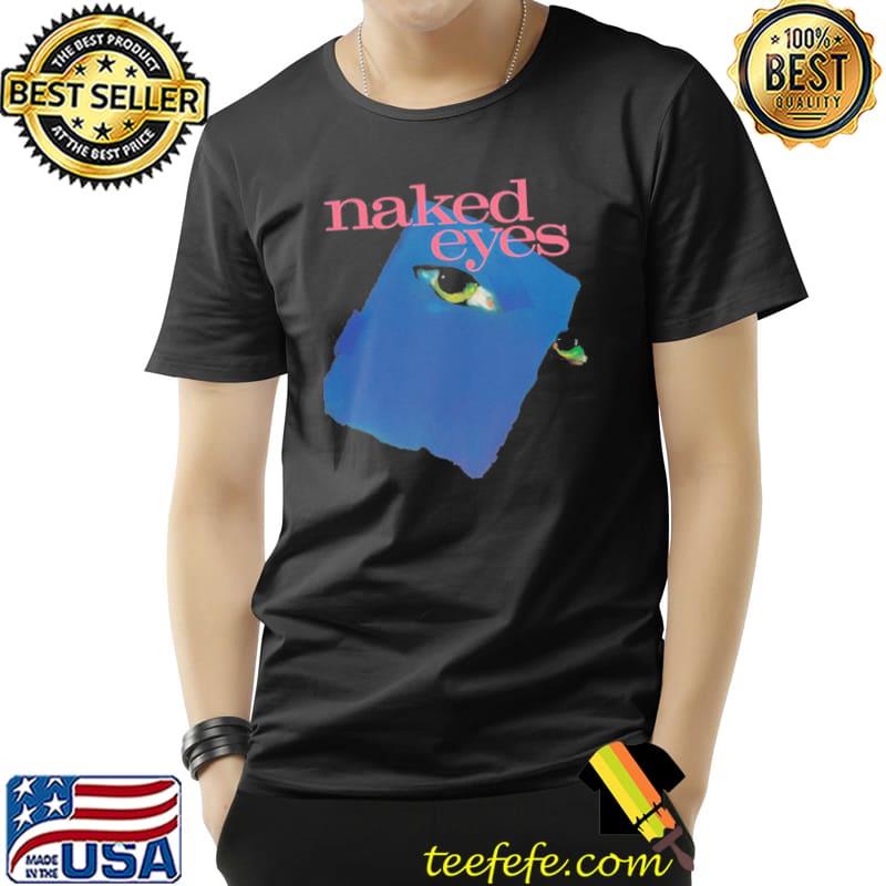 Naked eyes band shirt