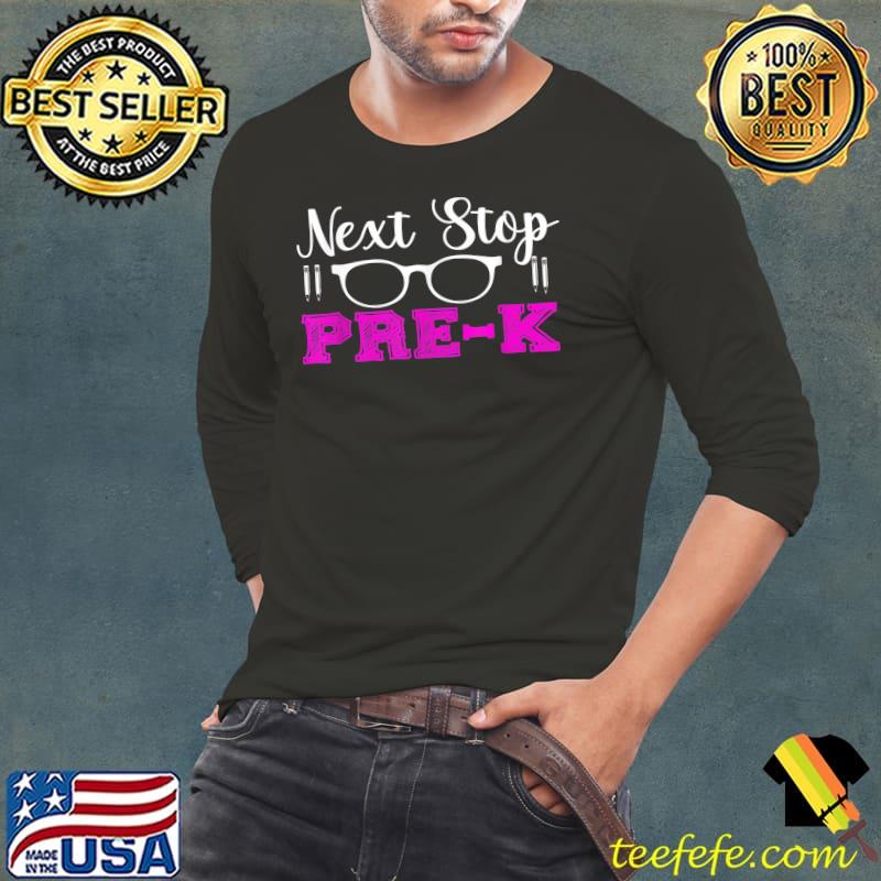 Next Stop Pre K Kindergarten Back To School Glasses T-Shirt Long Sleeve Tee Next Stop Pre K Kindergarten Back To School Glasses T-Shirt Long Sleeve Tee