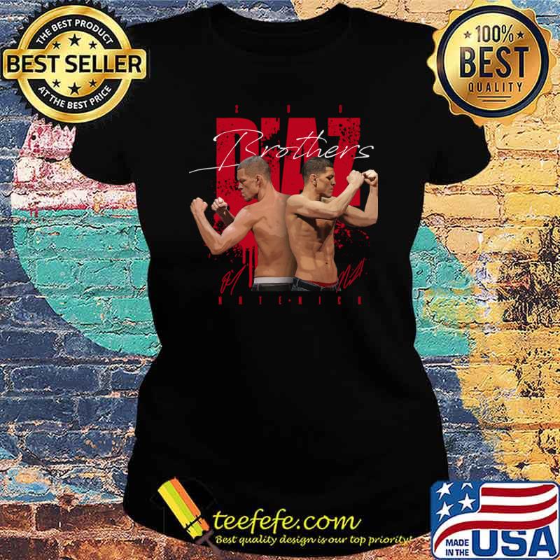 Nick Nate Diaz Mixed Martial Arts Classic T-Shirt Ladies tee Nick Nate Diaz Mixed Martial Arts Classic T-Shirt Ladies tee