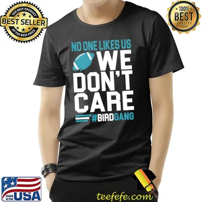 No one like us we gon't care Football bird gang vintage philadelphia eagles classic shirt