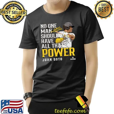 No One Man Should Have Power Juan Soto Power San Diego T-Shirt