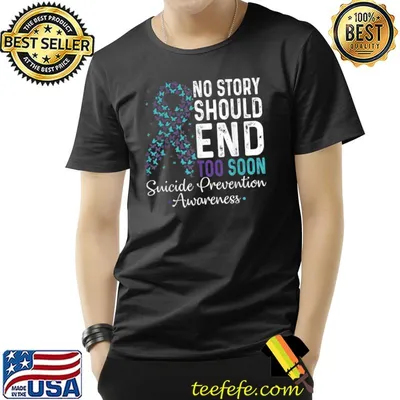 No Story Should End Too Soon Suicide Prevention Teal Purple T-Shirt