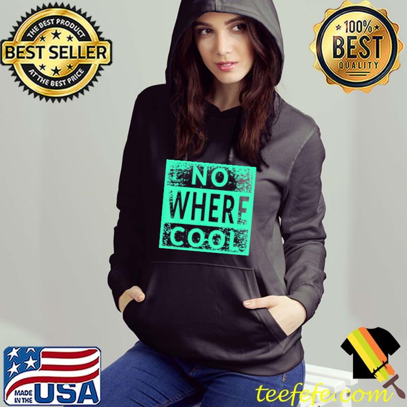 No where cool classic s Hoodie No where cool classic s Hoodie