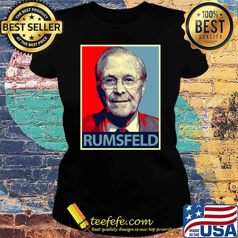 Official Tribute Merchandise of Donald Rumsfeld Essential T-Shirt Ladies tee Official Tribute Merchandise of Donald Rumsfeld Essential T-Shirt Ladies tee