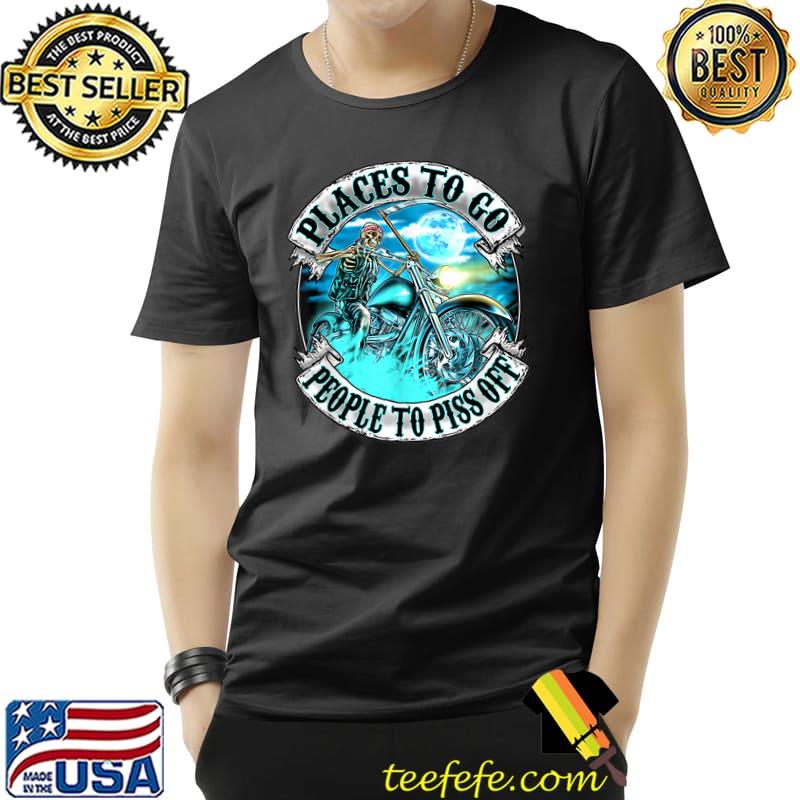 Places To Go People To Piss Off Moon Skeleton Riding Motorcycle T-Shirt