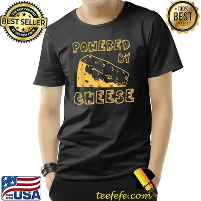 Powered By Cheese Gouda Cheese Lover Foodie T-Shirt