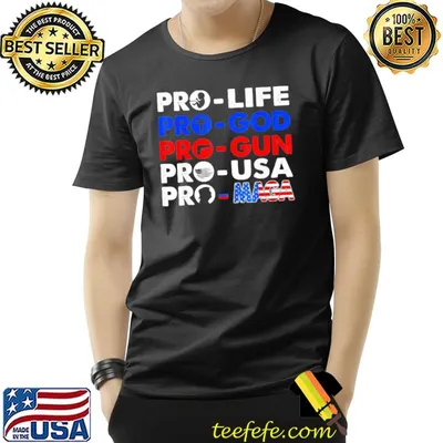 Pro life pro god pro gun pro usa pro maga Trump usa flag shirt