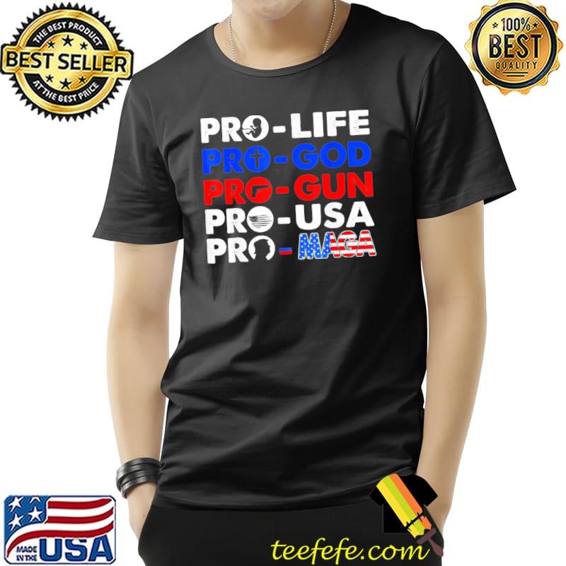 Pro life pro god pro gun pro usa pro maga Trump usa flag shirt