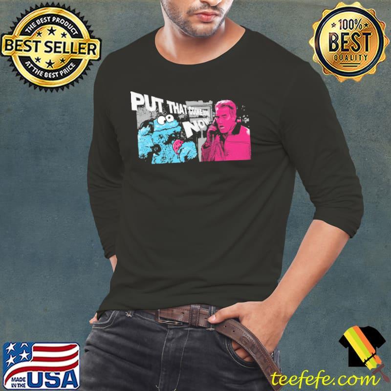 Put that cookie down now sesame street classic s Long Sleeve Tee Put that cookie down now sesame street classic s Long Sleeve Tee