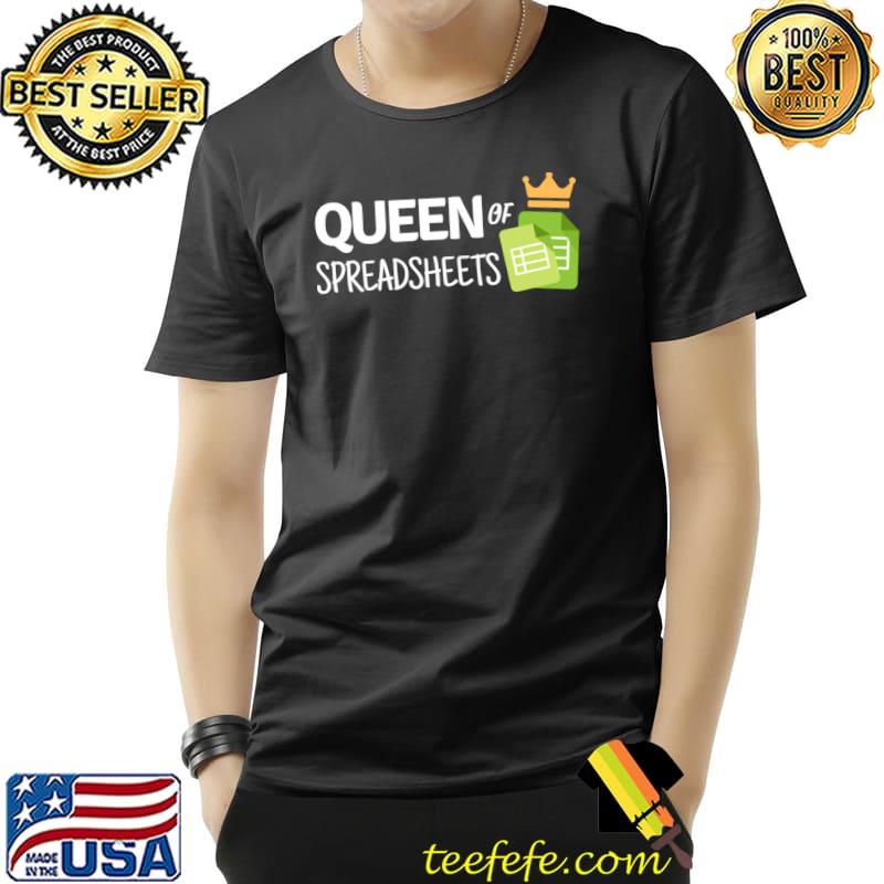 Queen Of Spreadsheets Microsoft Excel And Google Sheets T-Shirt